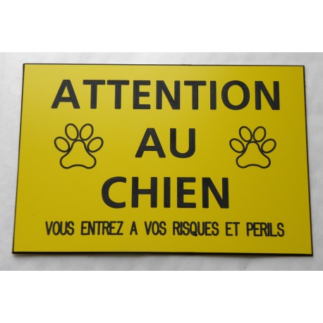 plaque "ATTENTION AU CHIEN VOUS ENTREZ A VOS RISQUES ET PERILS" jaune