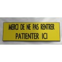 Plaque adhésive "MERCI DE NE PAS RENTRER PATIENTER ICI" jaune