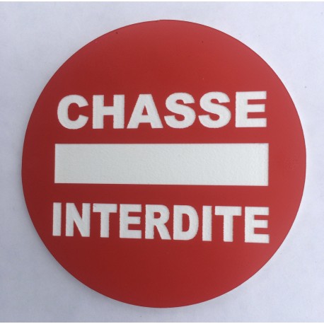 Panneau circulaire CHASSE INTERDITE Ø 15 cm 20 cm 30 cm