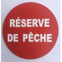 Panneau RÉSERVE DE PECHE Ø 15 cm 20 cm 30 cm