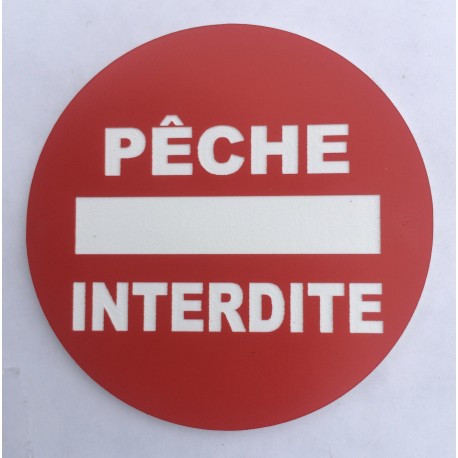 Panneau PECHE INTERDITE  Ø 15 cm 20 cm 30 cm