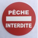 Panneau PECHE INTERDITE  Ø 15 cm 20 cm 30 cm