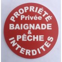 Panneau circulaire PROPRIÉTÉ PRIVÉE BAIGNADE & PECHE INTERDITES Ø 15 cm 20 cm 30 cm