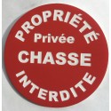 Panneau circulaire PROPRIÉTÉ PRIVÉE CHASSE INTERDITE Ø 15 cm 20 cm 30 cm