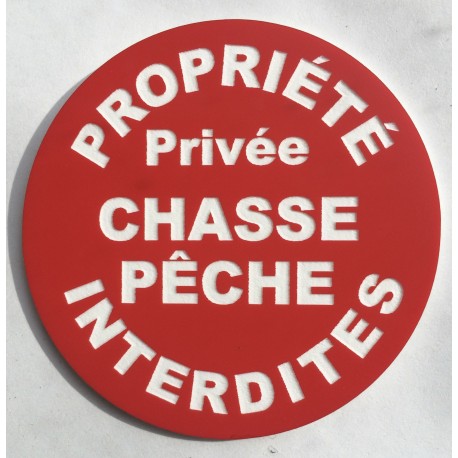 Panneau circulaire PROPRIÉTÉ PRIVÉE CHASSE PECHE INTERDITES Ø 15 cm 20 cm 30 cm