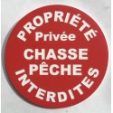 Panneau circulaire PROPRIÉTÉ PRIVÉE CHASSE PECHE INTERDITES Ø 15 cm 20 cm 30 cm