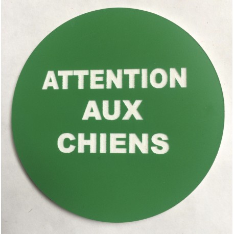 Panneau ATTENTION AUX CHIENS vert Ø 15 cm 20 cm 30 cm