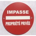 Panneau IMPASSE PROPRIÉTÉ PRIVÉE Ø 15 cm 20 cm 30 cm