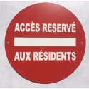 Panneau ACCÈS RÉSERVÉ AUX RÉSIDENTS Ø 15 cm 20 cm 30 cm