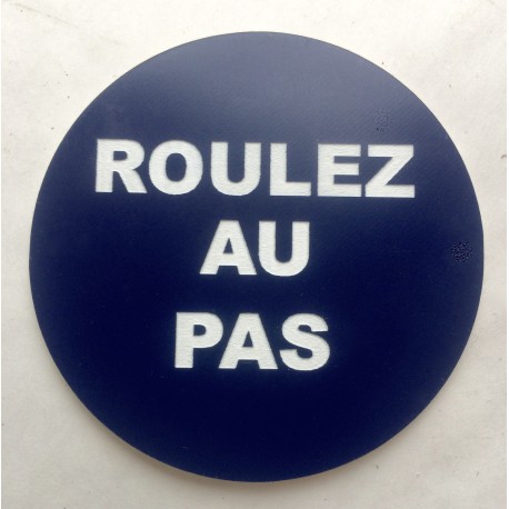 Panneau ROULEZ AU PAS bleu Ø 15 cm 20 cm 30 cm