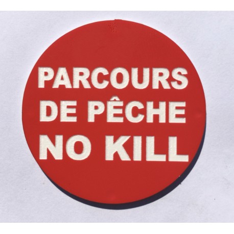 Panneau circulaire PARCOURS DE PECHE NO KILL Ø 15 cm 20 cm 30 cm