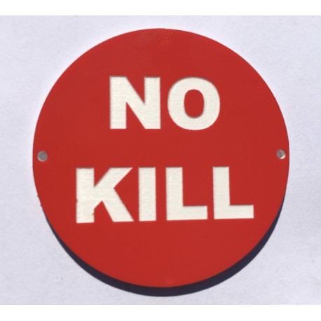 Panneau NO KILL Ø 15 cm 20 cm 30 cm