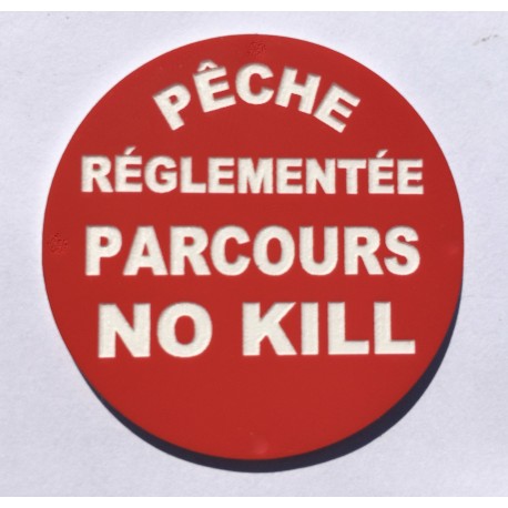 Panneau PECHE REGLEMENTEE PARCOURS NO KILL Ø 15 cm 20 cm 30 cm