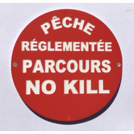 Panneau PECHE REGLEMENTEE PARCOURS NO KILL Ø 15 cm 20 cm 30 cm