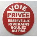 Panneau VOIE PRIVÉE RÉSERVÉ AU RIVERAINS ROULEZ AU PAS Ø 15 cm 20 cm 30 cm