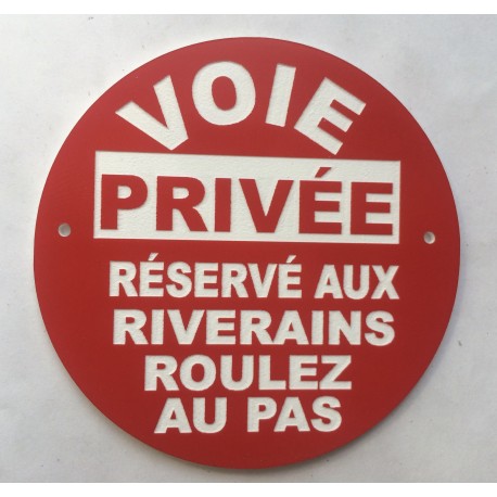 Panneau VOIE PRIVÉE RÉSERVÉ AU RIVERAINS ROULEZ AU PAS Ø 15 cm 20 cm 30 cm
