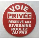 Panneau VOIE PRIVÉE RÉSERVÉ AU RIVERAINS ROULEZ AU PAS Ø 15 cm 20 cm 30 cm