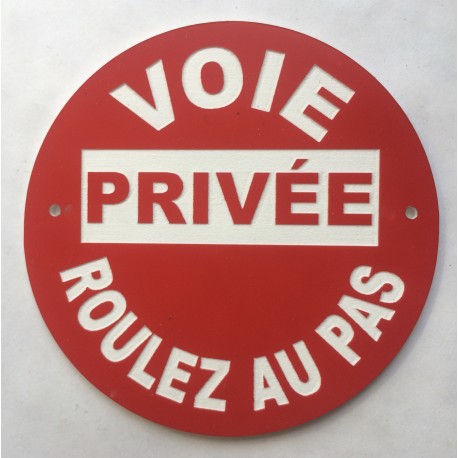 Panneau circulaire VOIE PRIVÉE ROULEZ AU PAS Ø 15 cm 20 cm 30 cm