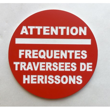 Panneau circulaire ATTENTION FREQUENTES TRAVERSEES DE HERISSONS Ø 15 cm 20 cm 30 cm