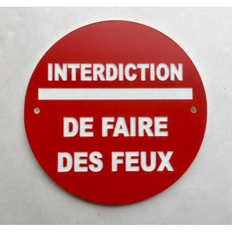 Panneau INTERDICTION DE FAIRE DES FEUX Ø 15 cm 20 cm 30 cm