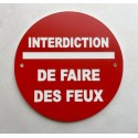 Panneau INTERDICTION DE FAIRE DES FEUX Ø 15 cm 20 cm 30 cm
