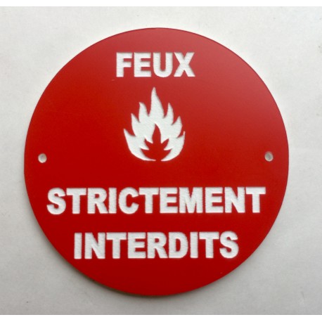 Panneau FEUX STRICTEMENT INTERDITS Ø 15 cm 20 cm 30 cm