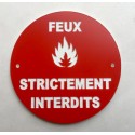 Panneau FEUX STRICTEMENT INTERDITS Ø 15 cm 20 cm 30 cm