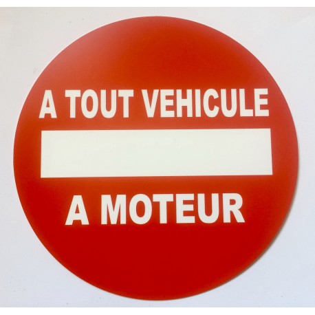 Panneau INTERDIT A TOUT VEHICULE A MOTEUR Ø 15 cm 20 cm 30 cm