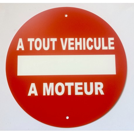 Panneau INTERDIT A TOUT VEHICULE A MOTEUR Ø 15 cm 20 cm 30 cm