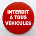 Panneau INTERDIT À TOUS VÉHICULES Ø 15 cm 20 cm 30 cm