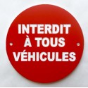 Panneau INTERDIT À TOUS VÉHICULES Ø 15 cm 20 cm 30 cm