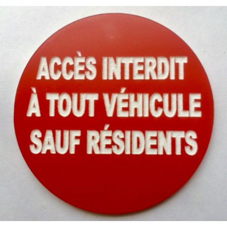 Panneau ACCÈS INTERDIT À TOUT VÉHICULE SAUF RÉSIDENTS Ø 15 cm 20 cm 30 cm
