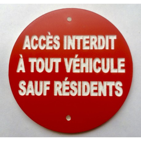 Panneau ACCÈS INTERDIT À TOUT VÉHICULE SAUF RÉSIDENTS Ø 15 cm 20 cm 30 cm