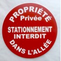 Panneau PROPRIÉTÉ PRIVÉE STATIONNEMENT INTERDIT DANS L'ALLÉE Ø 15 cm 20 cm 30 cm