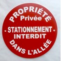 Panneau PROPRIÉTÉ PRIVÉE STATIONNEMENT INTERDIT DANS L'ALLÉE Ø 15 cm 20 cm 30 cm