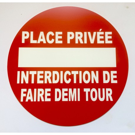 Panneau PLACE PRIVÉE INTERDICTION DE FAIRE DEMI TOUR Ø 15 cm 20 cm 30 cm