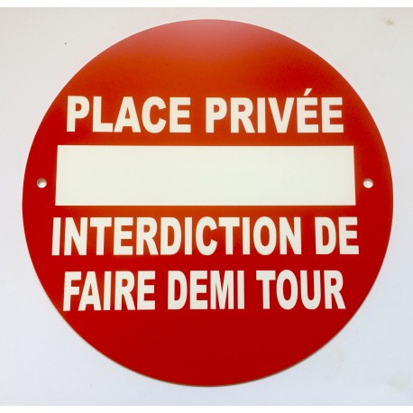 Panneau PLACE PRIVÉE INTERDICTION DE FAIRE DEMI TOUR Ø 15 cm 20 cm 30 cm