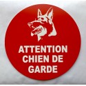 Panneau ATTENTION CHIEN DE GARDE Ø 15 cm 20 cm 30 cm