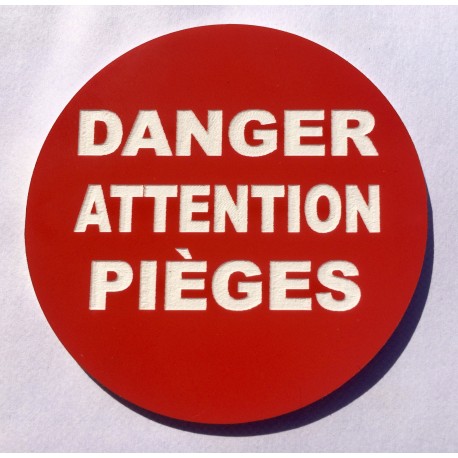 Panneau DANGER ATTENTION PIÈGES Ø 15 cm 20 cm 30 cm