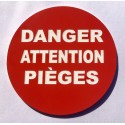 Panneau DANGER ATTENTION PIÈGES Ø 15 cm 20 cm 30 cm