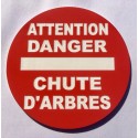 Panneau circulaire ATTENTION DANGER CHUTE D'ARBRES Ø 15 cm 20 cm 30 cm