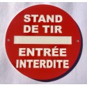 Panneau STAND DE TIR ENTRÉE INTERDITE Ø 15 cm 20 cm 30 cm