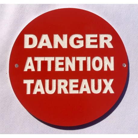 Panneau DANGER ATTENTION TAUREAUX Ø 15 cm 20 cm 30 cm