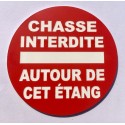 Panneau circulaire CHASSE INTERDITE AUTOUR DE CET ÉTANG Ø 15 cm 20 cm 30 cm