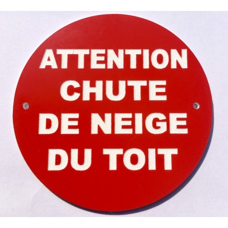 Panneau ATTENTION CHUTE DE NEIGE DU TOIT Ø 15 cm 20 cm 30 cm