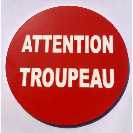 Panneau ATTENTION TROUPEAU Ø 15 cm 20 cm 30 cm