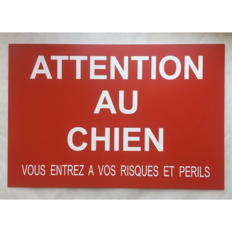 Panneau ATTENTION AU CHIEN VOUS ENTREZ A VOS RISQUES ET PERILS FORMAT 200X300 MM