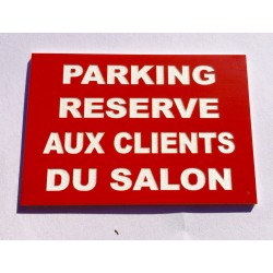 Plaque "PARKING RESERVE AUX CLIENTS DU SALON" rouge