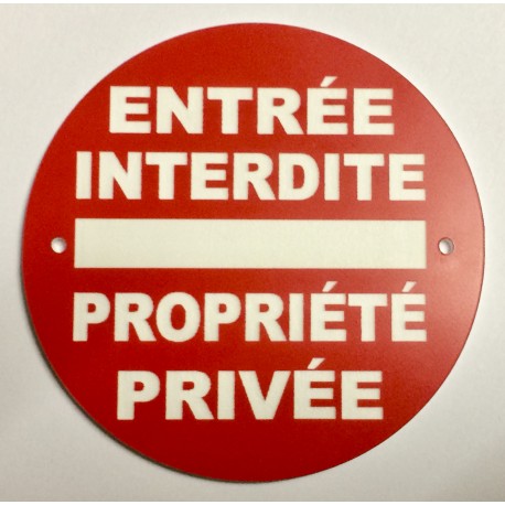 Panneau ENTRÉE INTERDITE PROPRIÉTÉ PRIVÉE Ø 15 cm 20 cm 30 cm