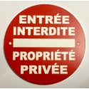 Panneau ENTRÉE INTERDITE PROPRIÉTÉ PRIVÉE Ø 15 cm 20 cm 30 cm